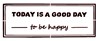 Today is a good day 25x15cm